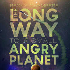 The Long Way to a Small, Angry Planet Audiobook, by Becky Chambers
