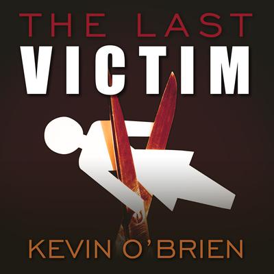 The Last Victim Audiobook, by Kevin O'Brien