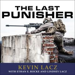 The Last Punisher: A SEAL Team THREE Sniper's True Account of the Battle of Ramadi Audiobook, by 