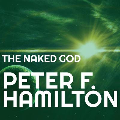 The Naked God Audiobook, by Peter F. Hamilton