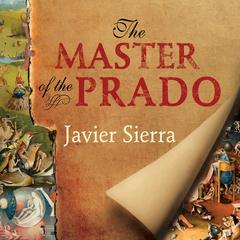 The Master of the Prado Audiobook, by Javier Sierra