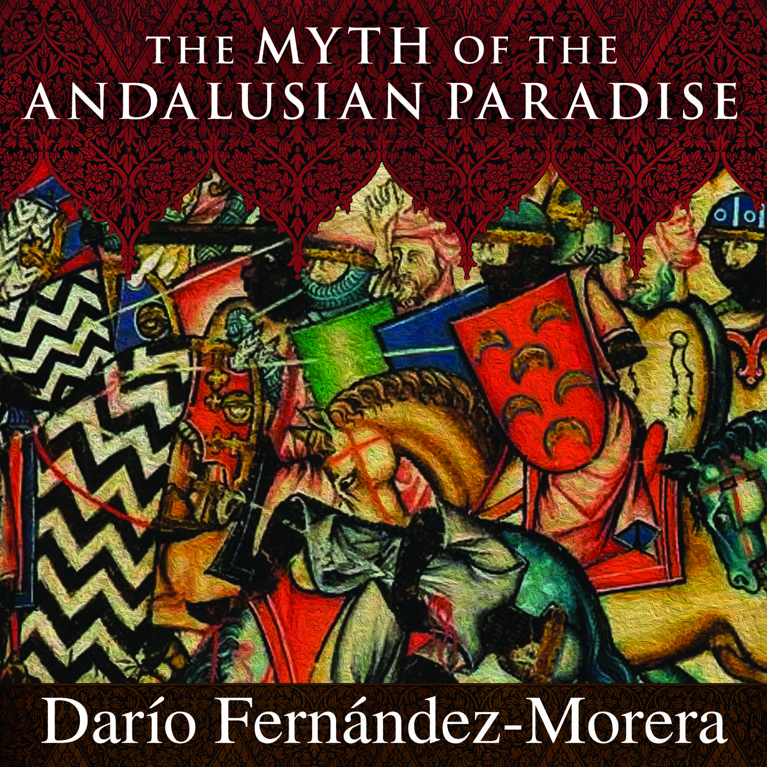The Myth of the Andalusian Paradise: Muslims, Christians, and Jews under Islamic Rule in Medieval Spain Audiobook, by Darío  Fernández-Morera