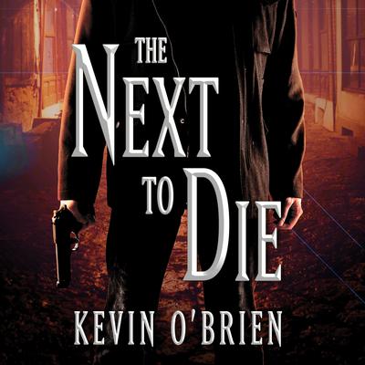 The Next To Die Audiobook, by Kevin O'Brien