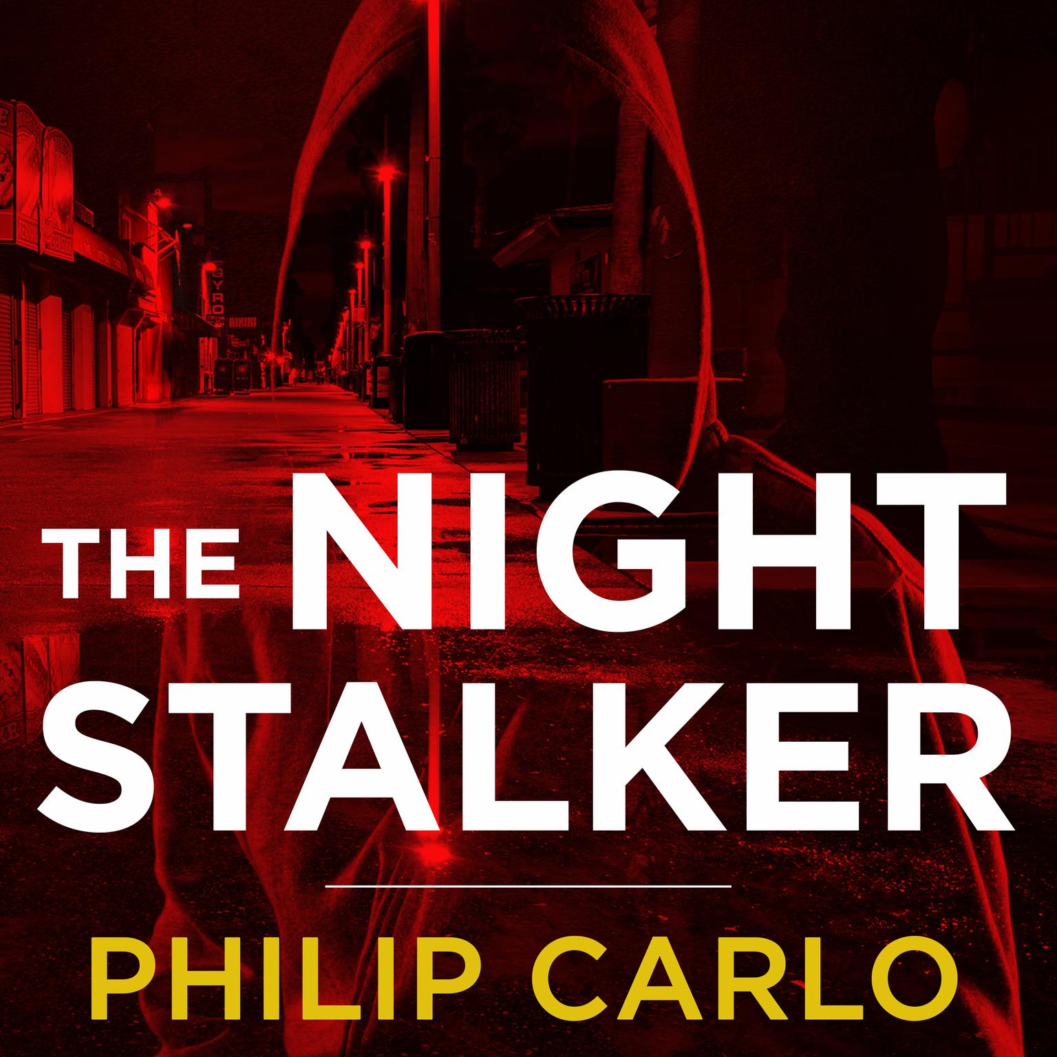 The Night Stalker: The Life and Crimes of Richard Ramirez Audiobook, by Philip Carlo