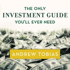The Only Investment Guide You'll Ever Need Audiobook, by Andrew Tobias