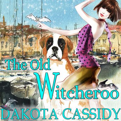 The Old Witcheroo Audiobook, by Dakota Cassidy