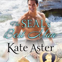 The SEALs Best Man Audiobook, by Kate Aster