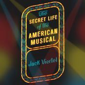 The Secret Life of the American Musical