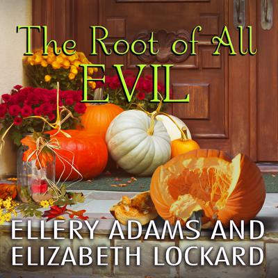 The Root of All Evil Audiobook, by Ellery Adams
