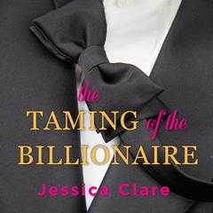 The Taming of the Billionaire Audiobook, by Jessica Clare