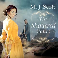 The Shattered Court Audiobook, by M. J. Scott