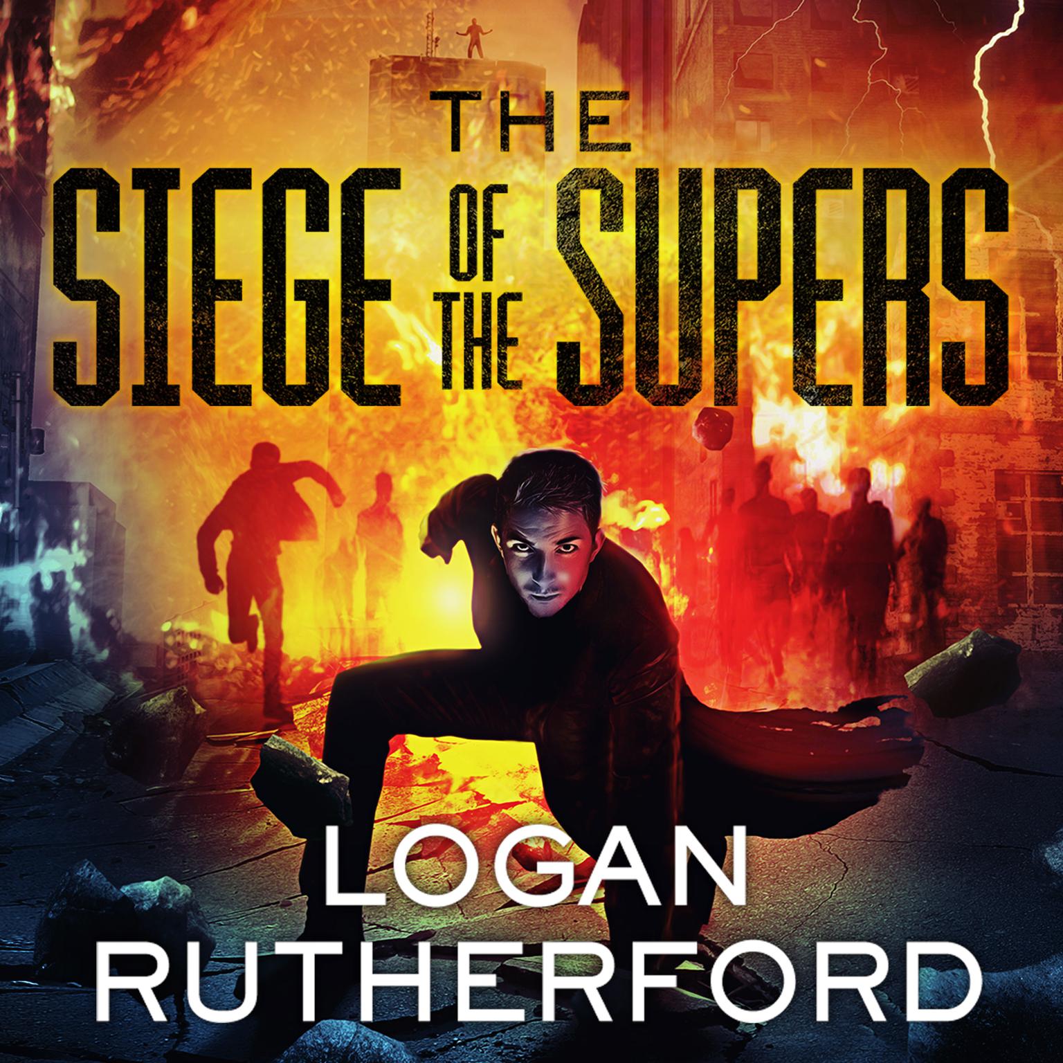 The Siege of the Supers Audiobook, by Logan Rutherford