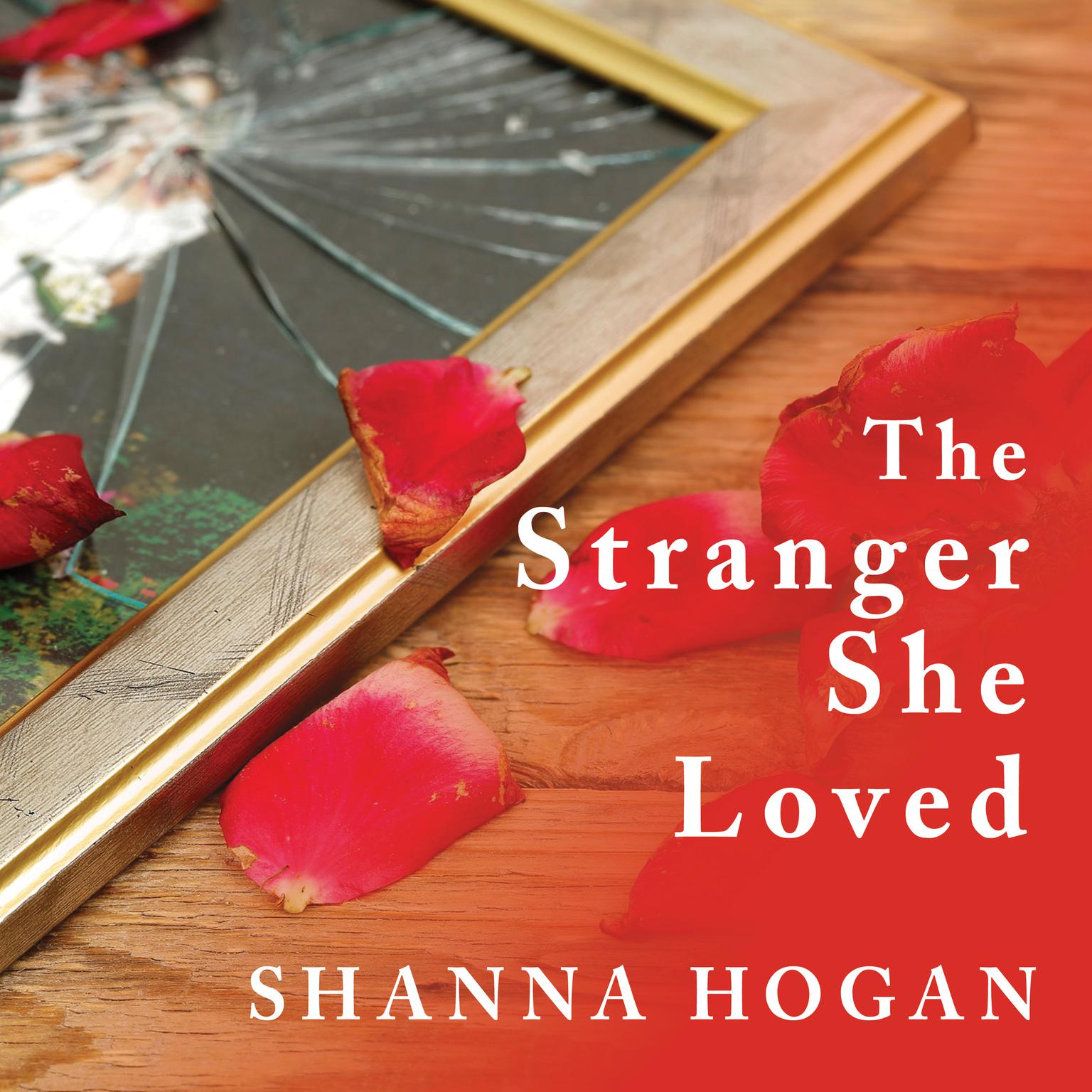 The Stranger She Loved: A Mormon Doctor, His Beautiful Wife, and an Almost Perfect Murder Audiobook, by Shanna Hogan