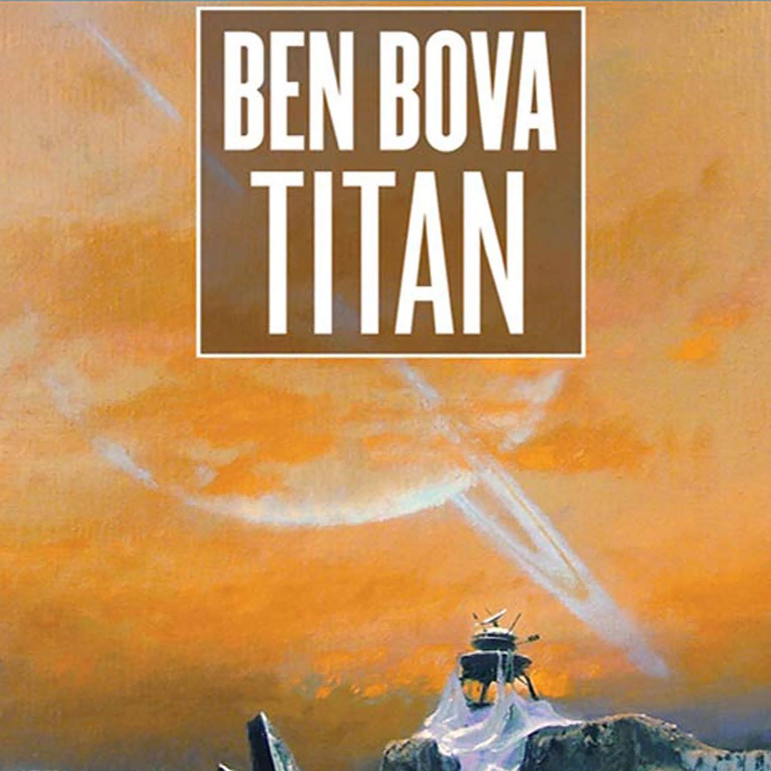 Titan: A Tale of Cataclysmic Discovery Audiobook, by Ben Bova