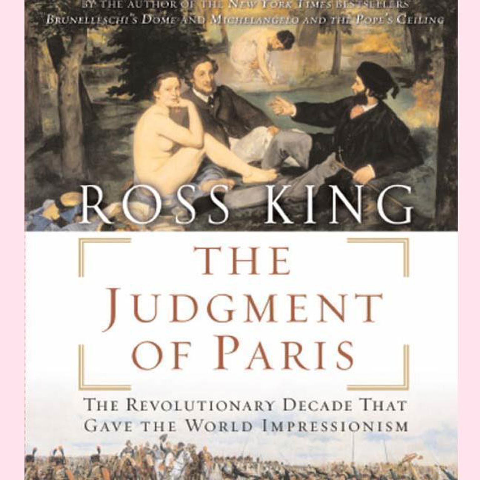 The Judgment of Paris (Abridged): The Revolutionary Decade That Gave the World Impressionism Audiobook, by Ross King