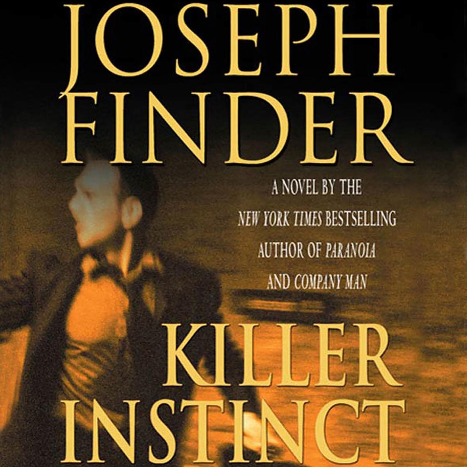 Killer Instinct (Abridged): A Novel Audiobook, by Joseph Finder