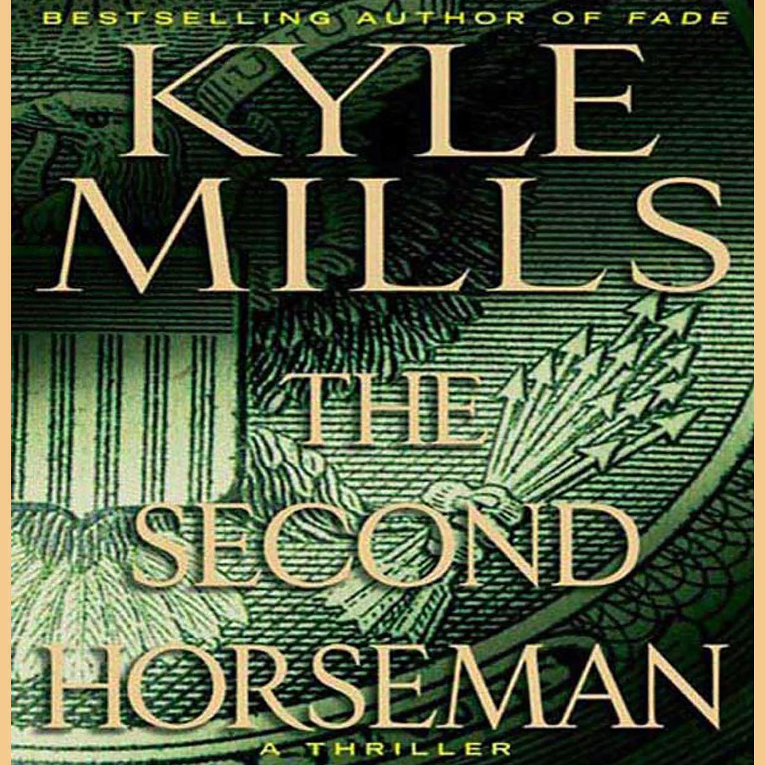 The Second Horseman (Abridged): A Thriller Audiobook, by Kyle Mills