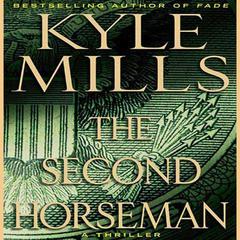 The Second Horseman: A Thriller Audiobook, by Kyle Mills
