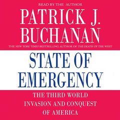 State of Emergency: The Third World Invasion and Conquest of America Audiobook, by Patrick J. Buchanan