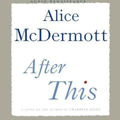 After This: A Novel Audiobook, by Alice McDermott