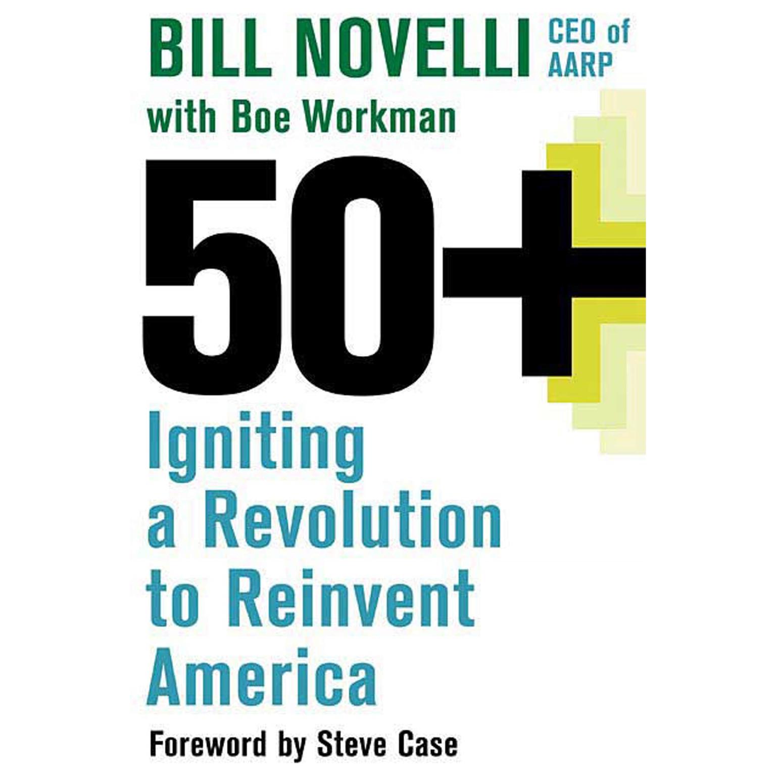 50+ (Abridged): Igniting a Revolution to Reinvent America Audiobook, by Bill Novelli