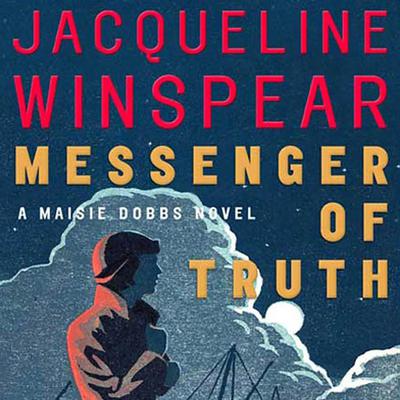 Messenger of Truth: A Maisie Dobbs Novel Audiobook, by Jacqueline Winspear