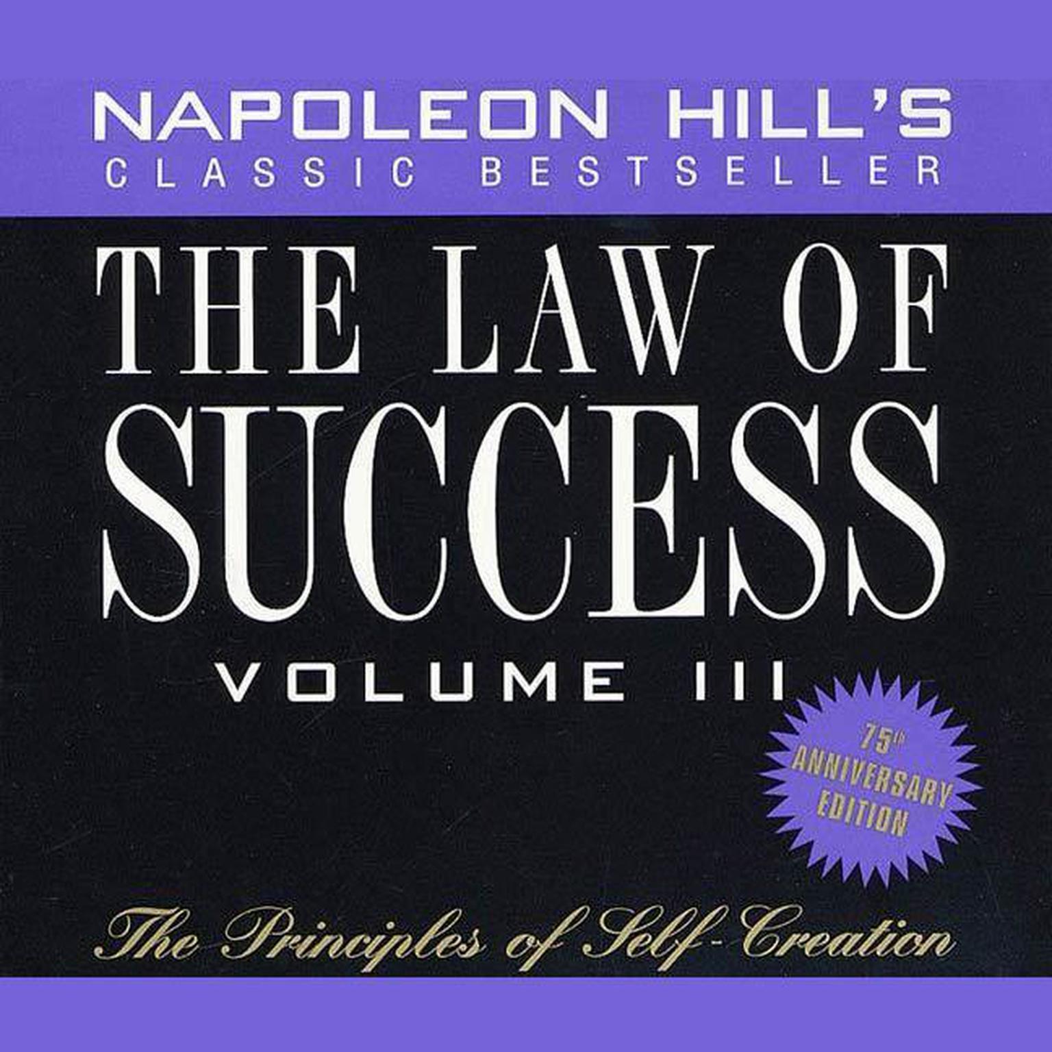 The Law of Success, Vol. 3: The Principles of Self-Creation Audiobook, by Napoleon Hill