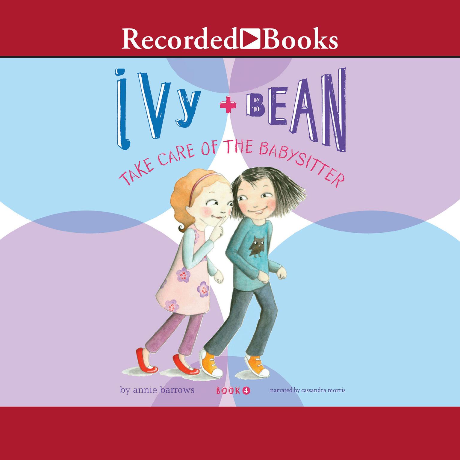 Ivy and Bean Take Care of the Babysitter Audiobook, by Annie Barrows