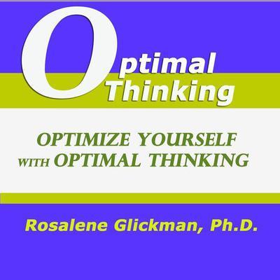 Optimize Yourself with Optimal Thinking Audiobook, by Rosalene Glickman