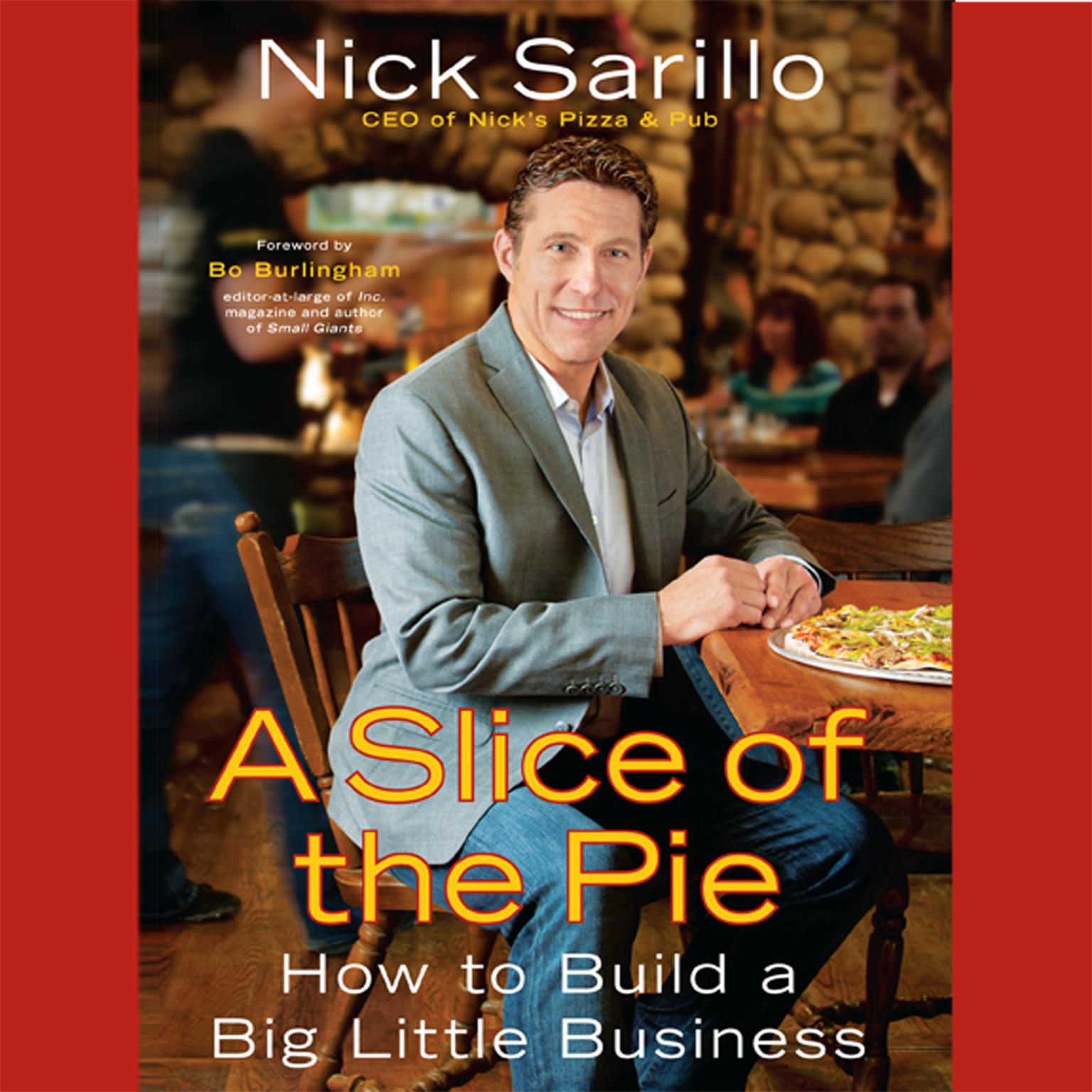 A Slice of the Pie: How to Build a Big Little Business Audiobook, by Nick Sarillo