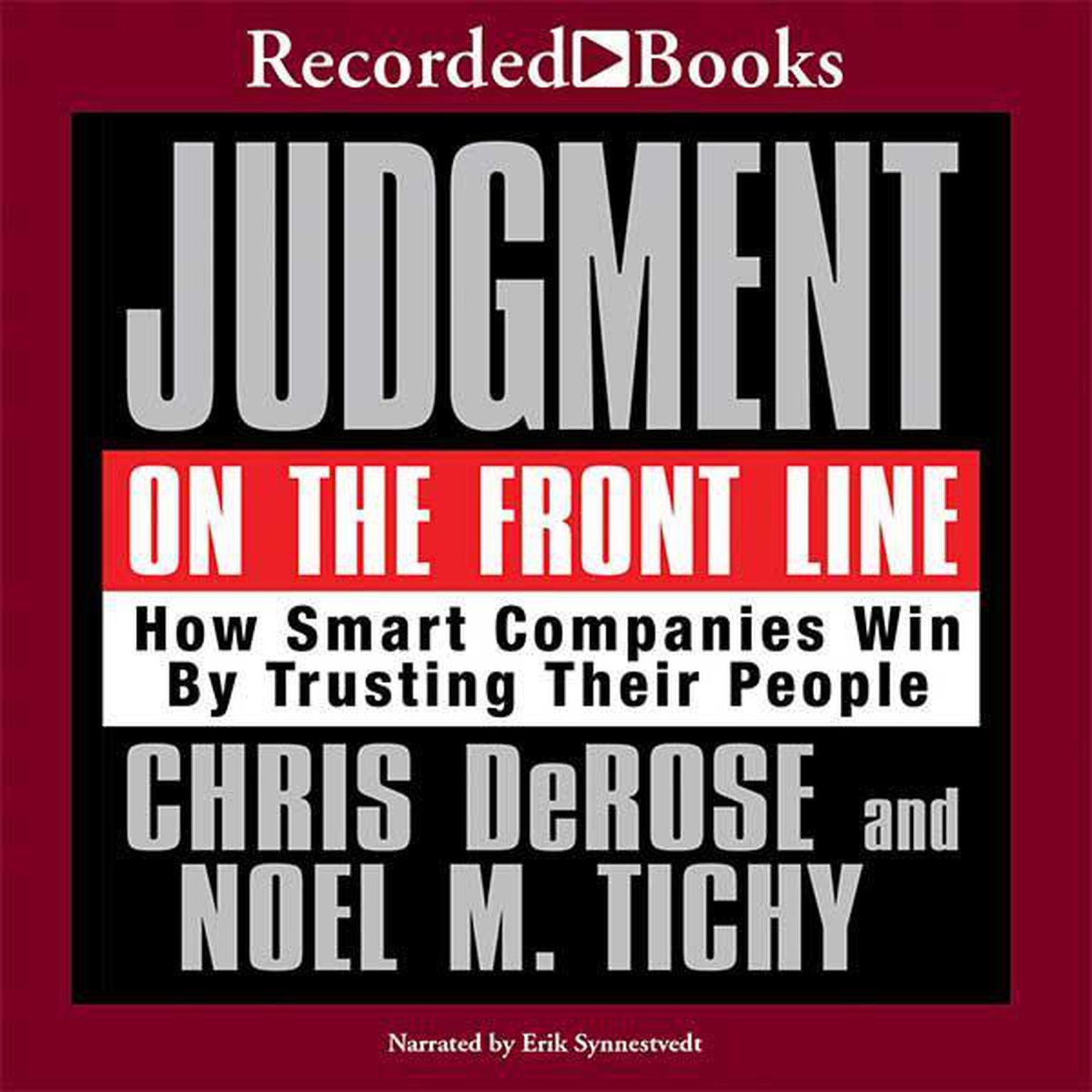 Judgment on the Front Line: How Smart Companies Win By Trusting Their People Audiobook, by Chris DaRose