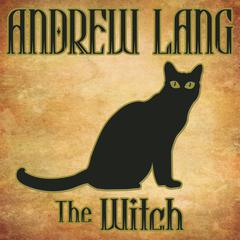 The Witch Audiobook, by Andrew Lang