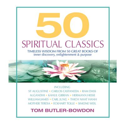 50 Spiritual Classics: Timeless Wisdom from 50 Great Books of Inner Discovery, Enlightenment & Purpose Audiobook, by Tom Butler-Bowdon