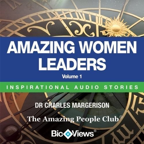 Amazing Women Leaders, Vol. 1: Inspirational Stories Audiobook, by Charles Margerison