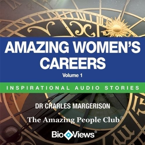 Amazing Women’s Careers, Vol. 1: Inspirational Stories Audiobook, by Charles Margerison