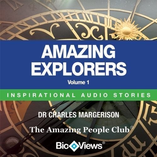 Amazing Explorers, Vol. 1: Inspirational Stories Audiobook, by Charles Margerison