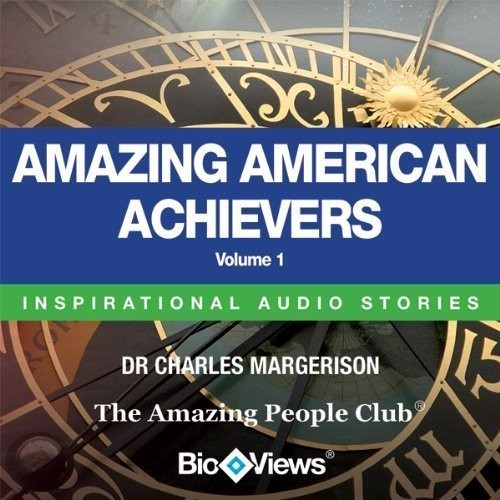 Amazing American Achievers, Vol. 1: Inspirational Stories Audiobook, by Charles Margerison