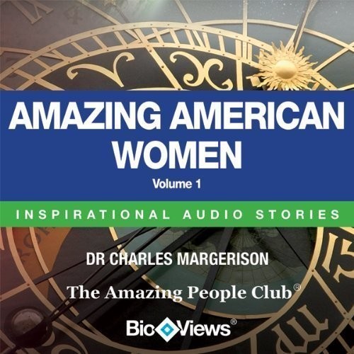 Amazing American Women, Vol. 1: Inspirational Stories Audiobook, by Charles Margerison