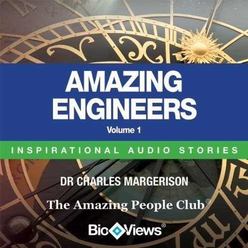 Amazing Engineers, Vol. 1: Inspirational Stories Audiobook, by Charles Margerison