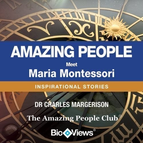 Meet Maria Montessori: Inspirational Stories Audiobook, by Charles Margerison