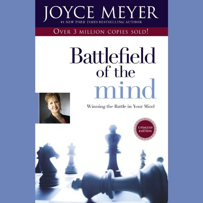 Battlefield of the Mind: Winning the Battle in Your Mind Audiobook, by Joyce Meyer