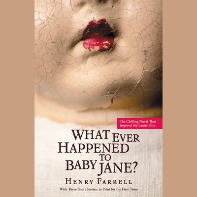 What Ever Happened to Baby Jane? Audiobook, by Henry Farrell