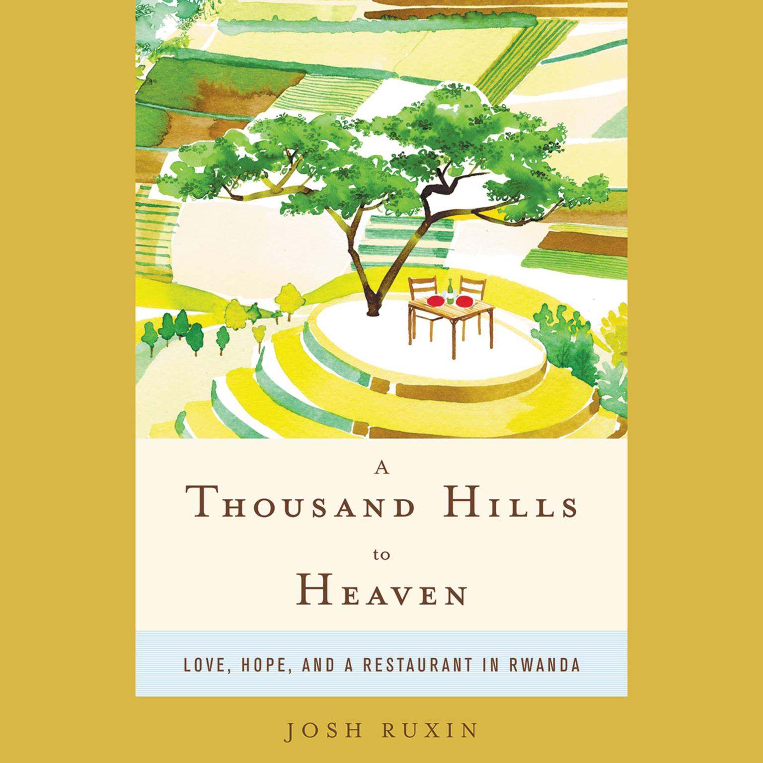A Thousand Hills to Heaven Audiobook, by Josh Ruxin