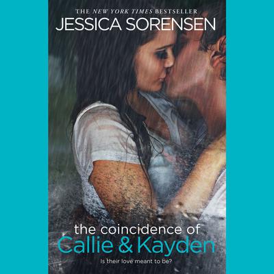 The Coincidence of Callie & Kayden Audiobook, by Jessica Sorensen