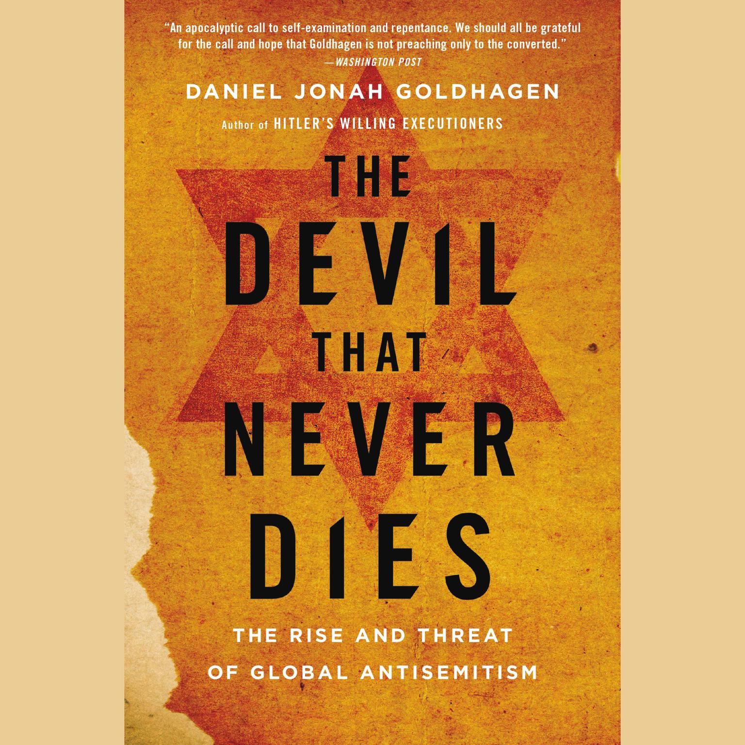 The Devil That Never Dies: The Rise and Threat of Global Antisemitism Audiobook, by Daniel Jonah Goldhagen