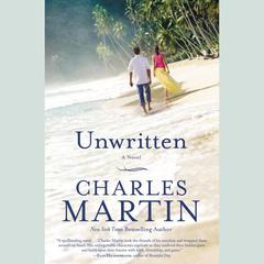 Unwritten: A Novel Audiobook, by Charles Martin