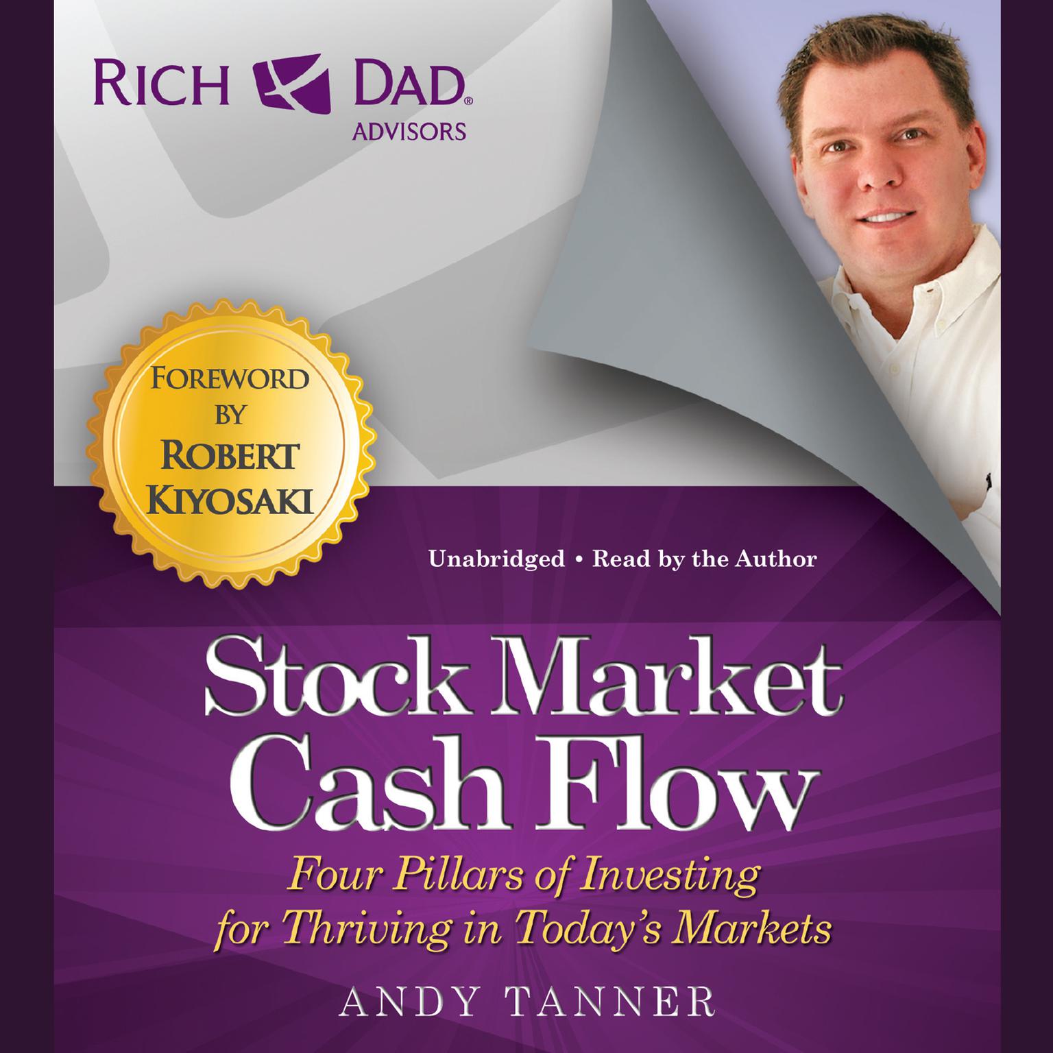Rich Dad Advisors: Stock Market Cash Flow: Four Pillars of Investing for Thriving in Todays Markets Audiobook, by Andy Tanner