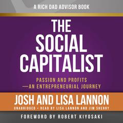 Rich Dad Advisors: The Social Capitalist: Passion and Profits – An Entrepreneurial Journey Audiobook, by Josh Lannon