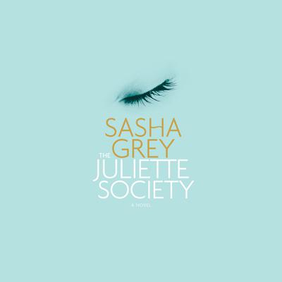 The Juliette Society Audiobook, by Sasha Grey