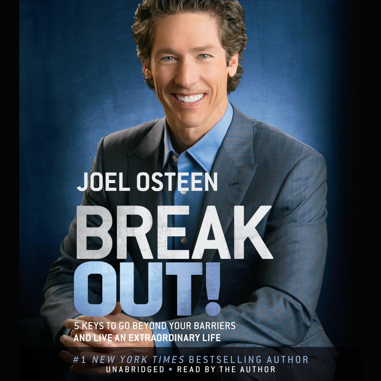 Break Out!: 5 Keys to Go Beyond Your Barriers and Live an Extraordinary Life Audiobook, by Joel Osteen